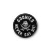 goonies never say die pin badge 1